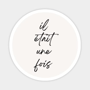 il était une fois - Once upon a time French Minimalist art Magnet